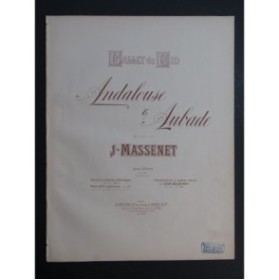 MASSENET Jules Andalouse et Aubade Piano ca1897