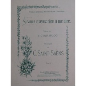 SAINT SAËNS Camille Si vous n'avez rien à me dire Chant Piano 1896