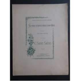 SAINT SAËNS Camille Si vous n'avez rien à me dire Chant Piano 1896