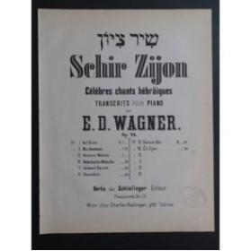 WAGNER E. D. Schir Zijon Chants Hébraïques No 8 Piano XIXe