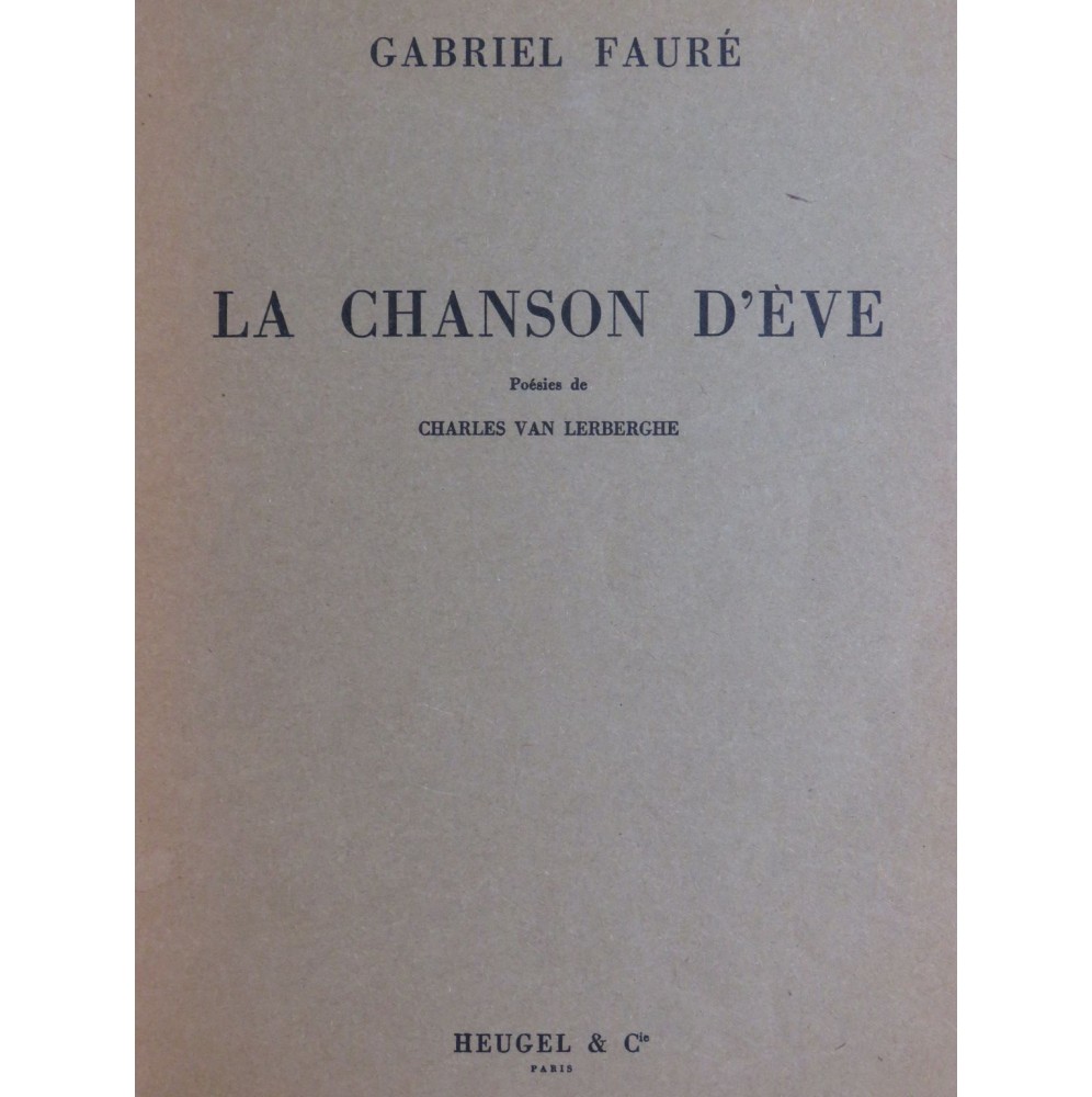 FAURÉ Gabriel La Chanson d'Eve 10 pièces Chant Piano 1954