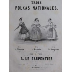 LE CARPENTIER Adolphe Trois Polkas Nationales op 92 Piano ca1845