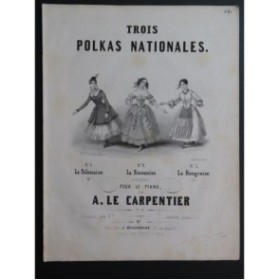 LE CARPENTIER Adolphe Trois Polkas Nationales op 92 Piano ca1845