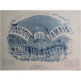 WALDTEUFEL Émile Toujours ou Jamais Piano ca1900