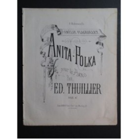 THUILLIER Edmond Anita Polka Piano XIXe siècle