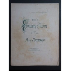 FOURNIER Paul Trois Feuillets d'Album Piano ca1890