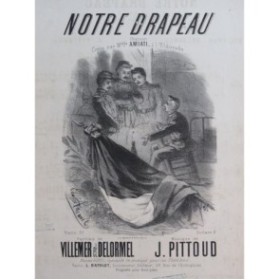 PITTOUD J. Notre Drapeau Chant Piano ca1870