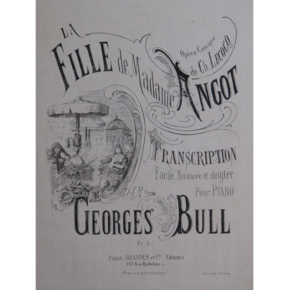 BULL Georges La Fille de Madame Angot Transcription Piano ca1875