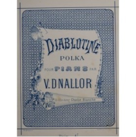 DNALLOR V. Diablotine Piano ca1885