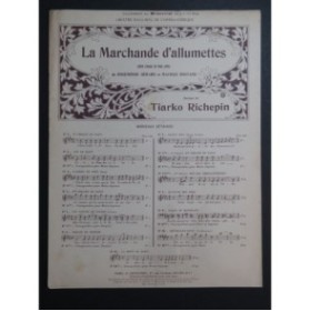 RICHEPIN Tiarko La Marchande d'Allumettes No 11 Chant Piano 1914