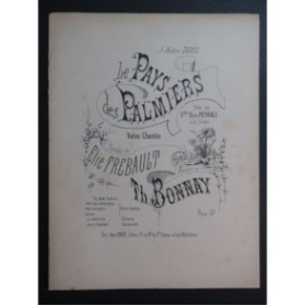 BONNAY Th. Le Pays des Palmiers Chant Piano ca1880