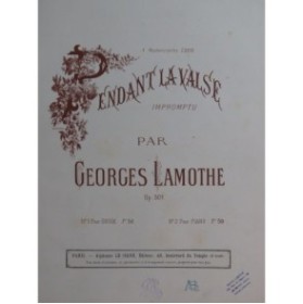 LAMOTHE Georges Pendant la Valse Piano ca1890