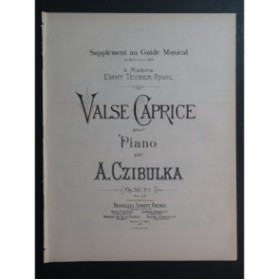 CZIBULKA Alphonse Valse Caprice Piano 1888