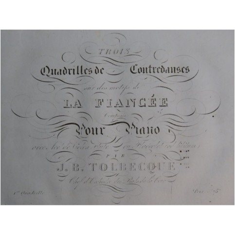 TOLBECQUE J. B. La Fiancée Quadrille 1 Piano Flûte Violon ca1850
