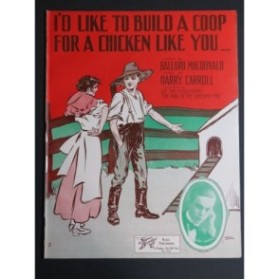 CARROLE Harry I'd Like To Build A Coop For A Chicken Like You Chant Piano 1913