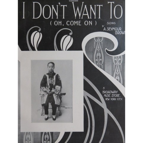 BROWN A. Seymour I Don't Want To Chant Piano 1913