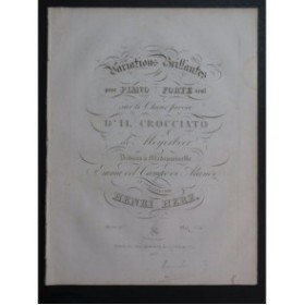 HERZ Henri Variations Brillantes sur Il Crocciato Meyerbeer op 23 Piano ca1825