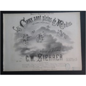 ZIEHRER C. M. Les Cieux sont pleins de Mélodies Piano 1878