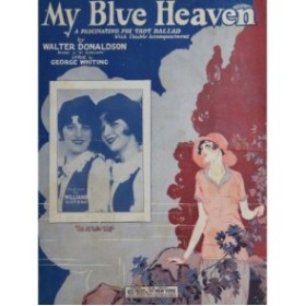 DONALDSON Walter My Blue Heaven Chant Piano 1927