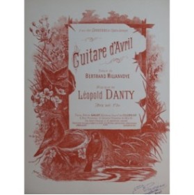 DANTY Léopold Guitare d'Avril Chant Piano ca1898