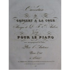 AUBER D. F. E. Le Concert à la Cour Ouverture Piano 1828