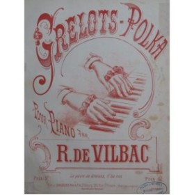 DE VILBAC Renaud Grelots-Polka Piano ca1880