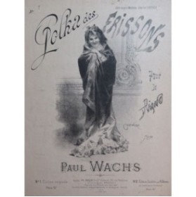 WACHS Paul Polka des Frissons Piano ca1890