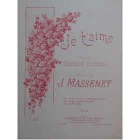 MASSENET Jules Je t'aime Chant Piano 1893