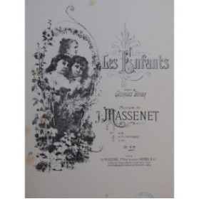 MASSENET Jules Les Enfants Chant Piano 1891