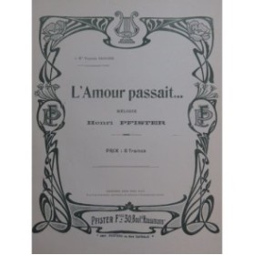 PFISTER Henri L'Amour passait Chant Piano