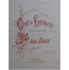 DAVID Adolphe Chant du Lansquenet Piano 1884