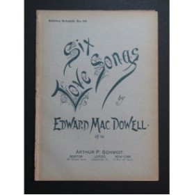 MACDOWELL Edward Six Love Songs Chant Piano 1890