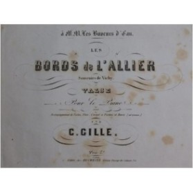 GILLE C. Les Bords de l'Allier Souvenirs de Vichy Valse Piano XIXe