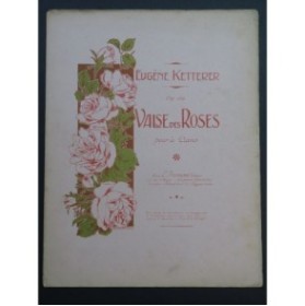 KETTERER Eugène Valse des Roses Piano ca1896