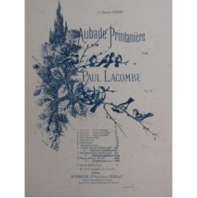 LACOMBE Paul Aubade Printanière Chant Piano 1891