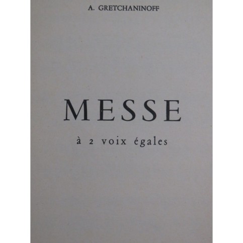 GRETCHANINOFF Alexandre Messe à 2 voix égales Chant 1952
