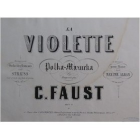 FAUST Carl La Violette Polka Mazurka op 6 Piano ca1850
