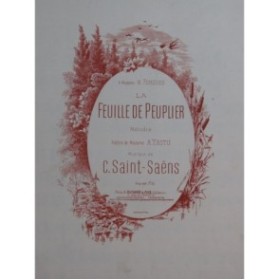 SAINT-SAËNS Camille La Feuille de Peuplier Chant Piano ca1885