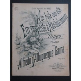 ALBUQUERQUE GAMA Alfredo Não bula com ella Piano 1888