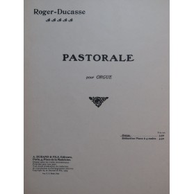 ROGER-DUCASSE Pastorale Orgue 1909