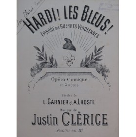 CLÉRICE Justin Hardi ! Les Bleus ! Opéra Chant Piano ca1900
