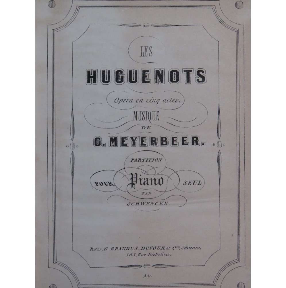 MEYERBEER Giacomo Les Huguenots Opéra Piano seul ca1855