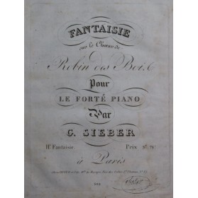SIEBER G. Fantaisie sur Robin des Bois 2e Fantaisie Piano ca1820