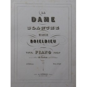 BOIELDIEU Adrien La Dame Blanche Opéra Piano solo ca1840