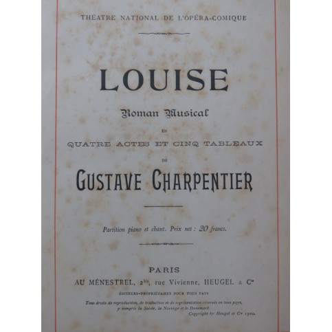CHARPENTIER Gustave Louise Opéra Chant Piano 1904