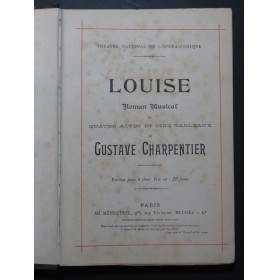 CHARPENTIER Gustave Louise Opéra Chant Piano 1904