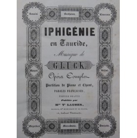 GLUCK C. W. Iphigénie en Tauride Opéra Piano Chant XIXe