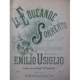 USIGLIO Emilio Le Educande di Sorrento Opéra Chant Piano ca1868