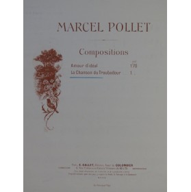 POLLET Marcel La Chanson du Troubadour Chant Piano