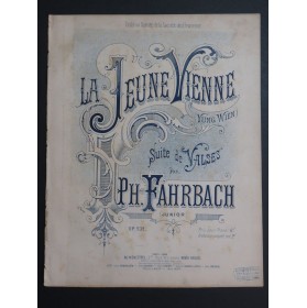 FAHRBACH Philippe La Jeune Vienne op 232 Piano 1886
